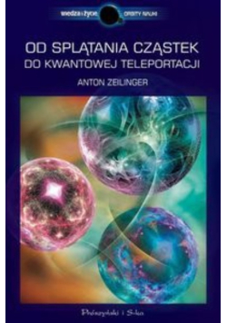 Od splątania cząstek do kwantowej teleportacji