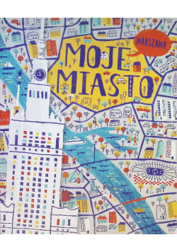 Moje miasto Warszawa