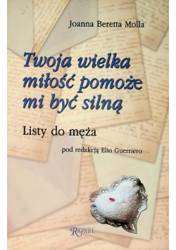 Twoja wielka miłość pomoże mi być silną