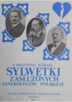 Sylwetki zasłużonych ginekologów polskich