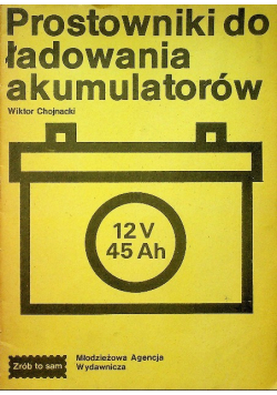 Prostowniki do ładowania akumulatorów