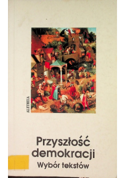 Przyszłość demokracji Wybór tekstów