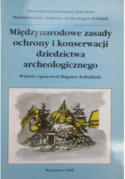 Międzynarodowe zasady ochrony i konserwacji dziedzictwa archeologicznego