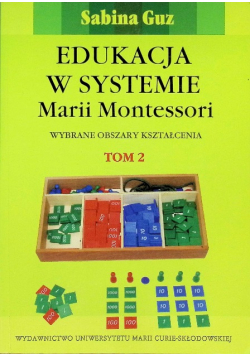 Edukacja w systemie Marii Montessori Tom II