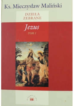 Dzieła zebrane Jezus Tom 1