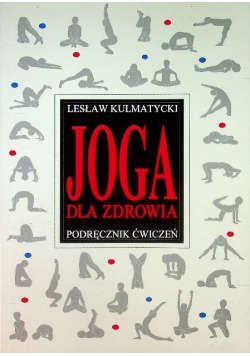 Joga dla zdrowia Podręcznik ćwiczeń
