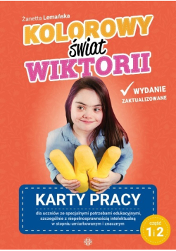 Kolorowy Świat Wiktorii Część 1 I 2 Karty Pracy