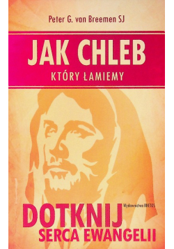 Jak chleb, który łamiemy