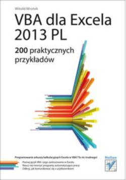 VBA dla Excela 2013 PL 200 praktycznych przykładów