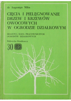 Cięcia i pielęgnowanie drzew i krzewów owocowych w ogrodzie działkowym