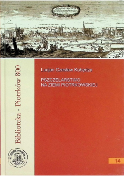 Pszczelarstwo na ziemi Piotrkowskiej