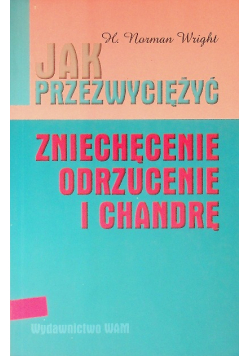 Jak przezwyciężyć zniechęcenie odrzucenie i chandrę