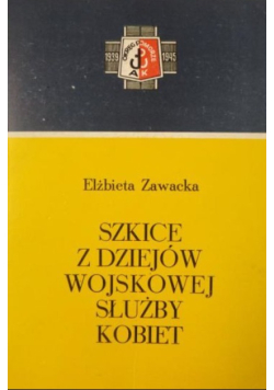 Szkice z dziejów wojskowej służby kobiet dedykacja autora
