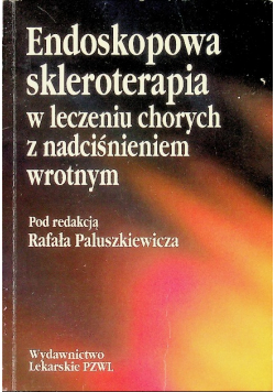 Endoskopowa skleroterapia w leczeniu chorych z nadciśnieniem wrotnym
