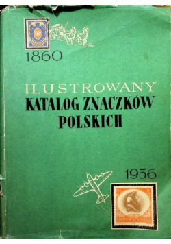 Ilustrowany katalog znaczków polskich 1860 - 1956