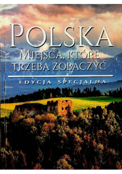Polska Miejsca, które trzeba zobaczyć