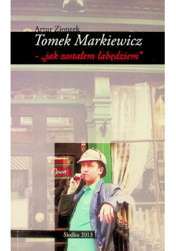 Tomek Markiewicz - "jak zostałem łabędziem"