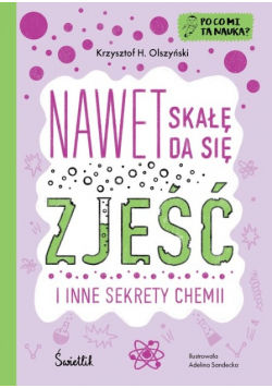 Nawet skałę da się zjeść. Po co mi ta nauka?