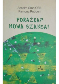 Porażka? Nowa szansa!