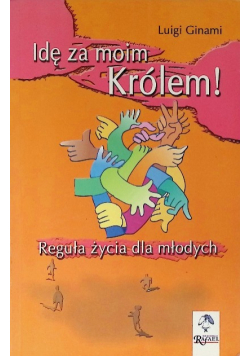 Idź za moim Królem Reguła życia dla młodych