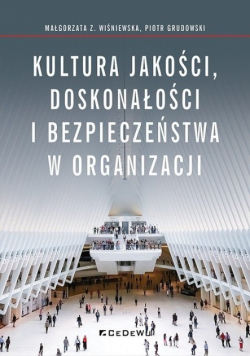 Kultura jakości doskonałości i bezpieczeństwa w organizacji