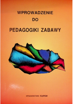 Wprowadzenie do pedagogiki zabawy