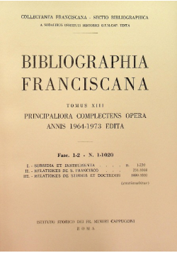Bibliographia Franciscana Tomus XIII principaliora complectens opera annis 1964-1973 edita