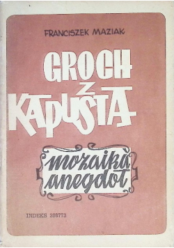 Groch z kapustą Mozaika anegdot