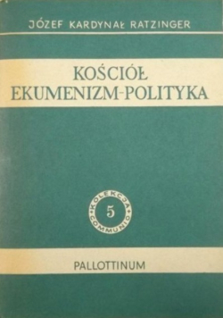 Kościół ekumenizm-polityka Tom 5