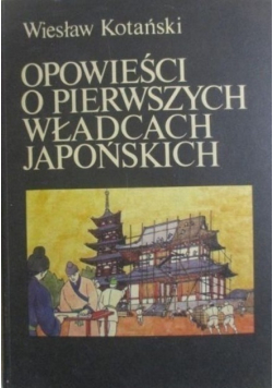 Opowieści  o pierwszych władcach japońskich