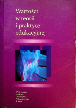 Wartości w teorii i praktyce edukacyjnej