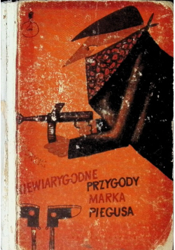 Niewiarygodne przygody Marka Piegusa