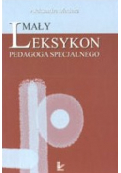 Mały leksykon pedagogiczny specjalnego