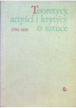 Teoretycy artyści i krytycy o sztuce 1700  - 1870