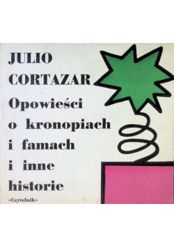 Opowieści o kronopiach i famach i inne historie