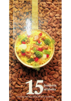 Encyklopedia sztuki kulinarnej Tom 15  Kuchnia arabska