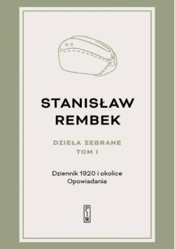 Rembek Dzieła zebrane Tom 1 Dziennik 1920 i okolice Opowiadania