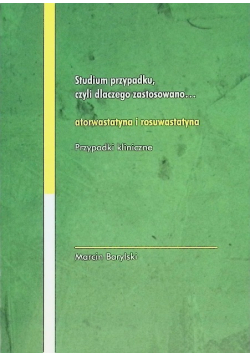 Studium przypadku czyli dlaczego zastosowano...