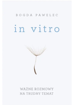 In vitro Ważne rozmowy na trudny temat