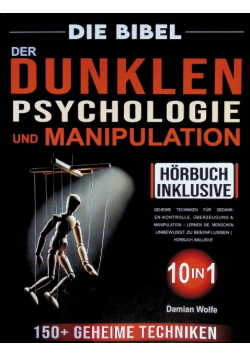 Die Bibel der Dunklen Psychologie und Manipulation