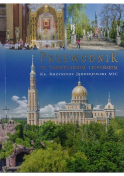 Przewodnik po Sanktuarium Licheńskim