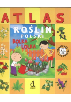 Atlas Roślin Polski Bolka I Lolka