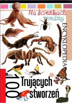 Na ścieżkach wiedzy 100 trujących stworzeń