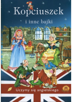 Kopciuszek i inne bajki Uczymy się angielskiego