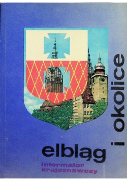 Elbląg i okolice informator krajoznawczy