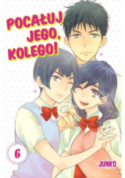 Pocałuj jego, kolego! Tom 6