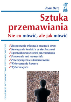 Sztuka przemawiania nie co mówić  ale jak mówić