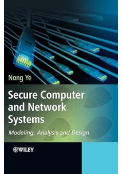 Secure Computer and Network Systems : Modeling, Analysis and Design
