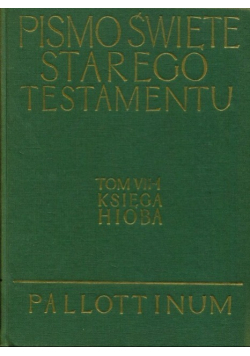 Pismo Święte Starego Testamentu Tom VII - 1 Księga Hioba