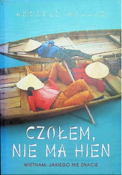 Czołem nie ma hien Wietnam jakiego nie znacie